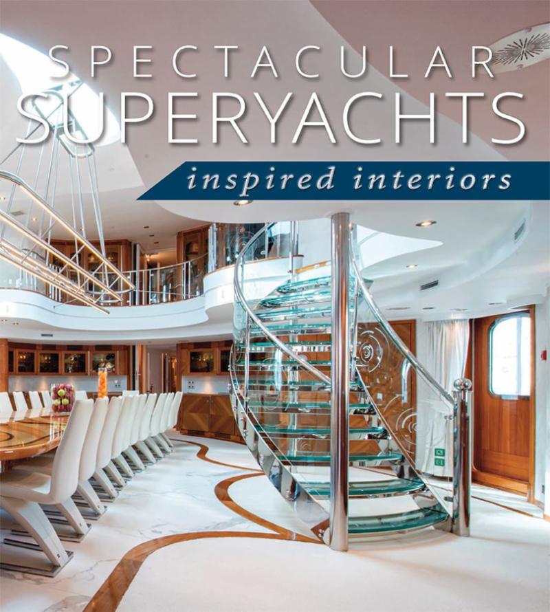 Spectacular Superyachts: Inspired Interiors 